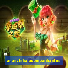 ananzinha acompanhantes